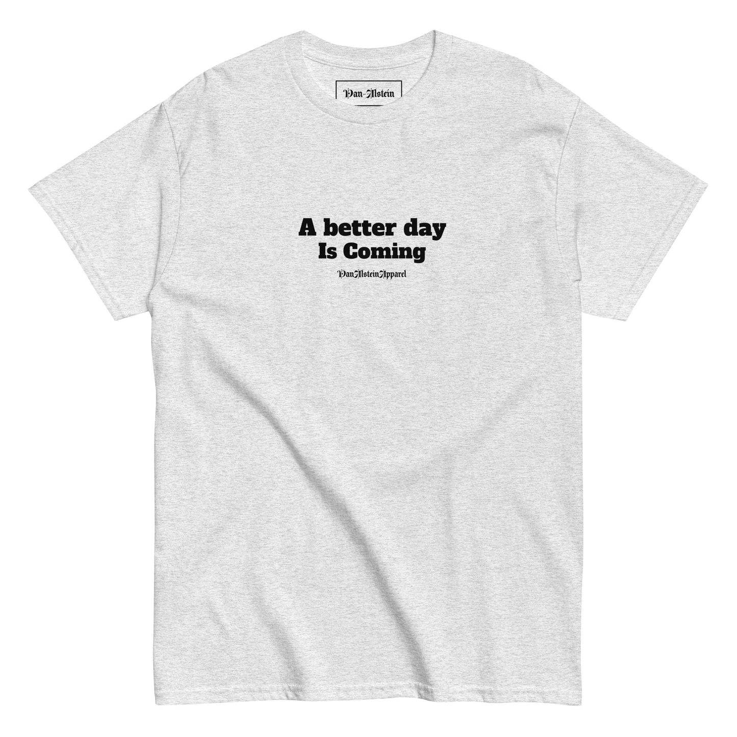 VanAlstein Better days tshirt