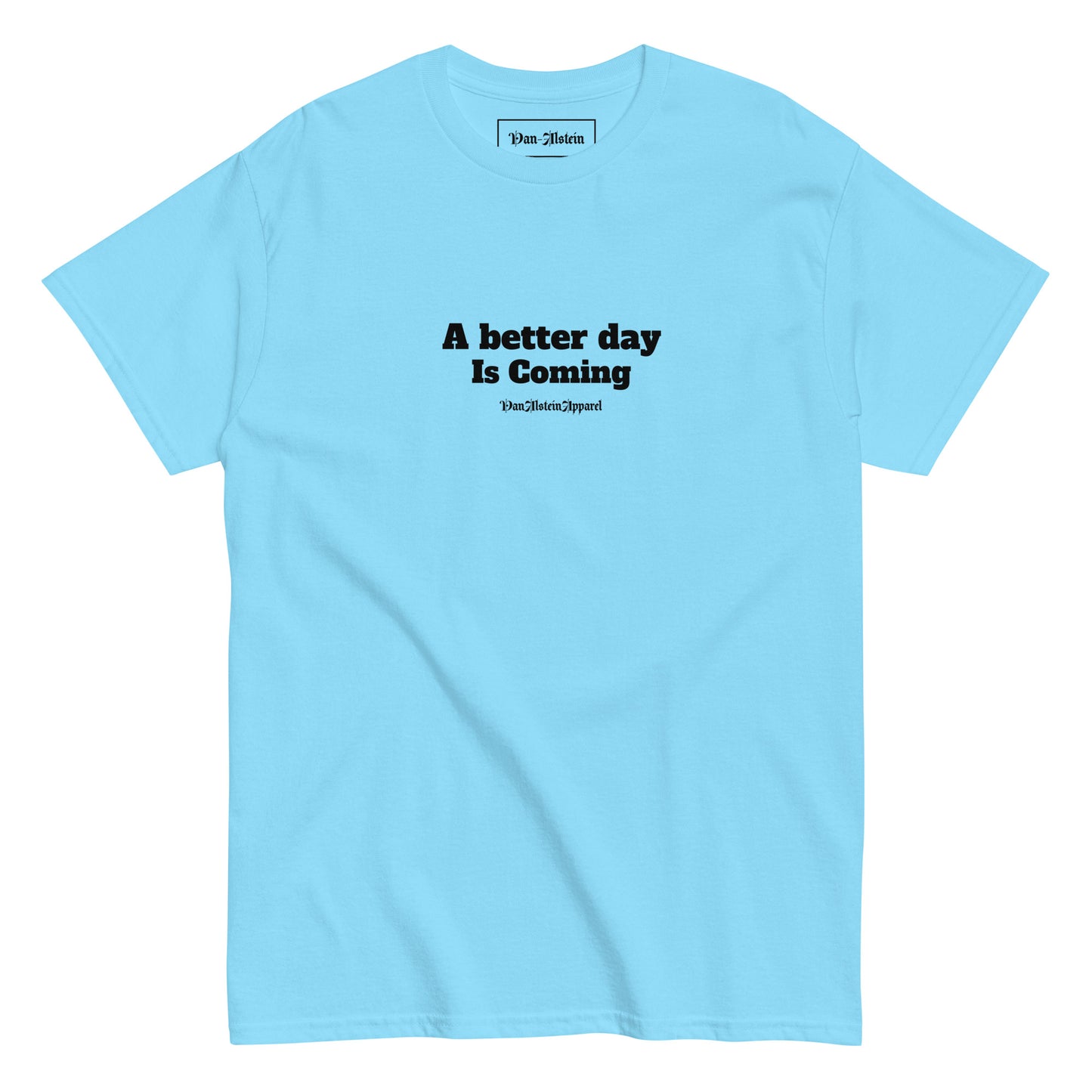 VanAlstein Better days tshirt
